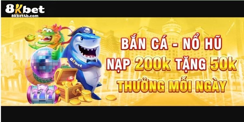 Bắn cá - nổ hũ hot hit càng chơi càng thưởng