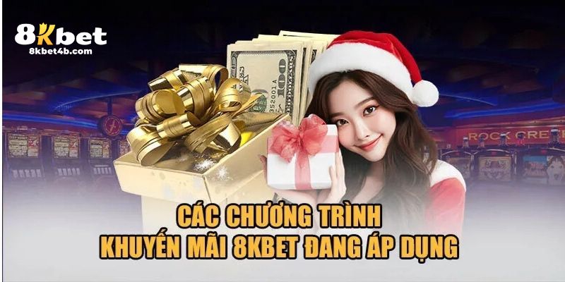 Top những chương trình ưu đãi được áp dụng tại nhà cái 8KBET