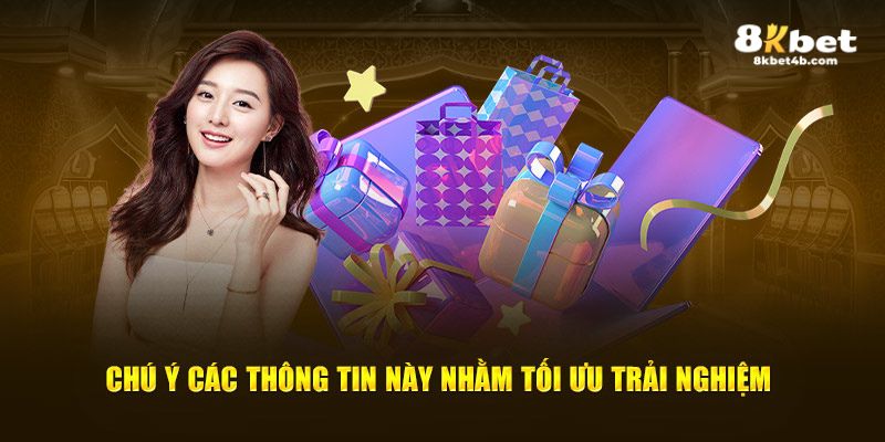 Chú ý những thông tin này nhằm tối ưu hóa các trải nghiệm