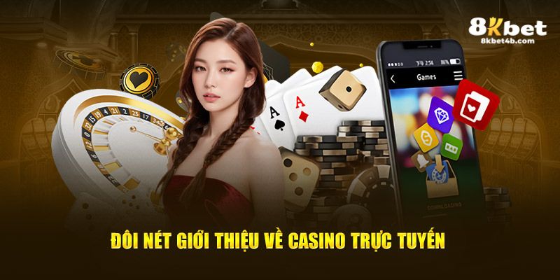 Đôi nét cơ bản về casino trực tuyến