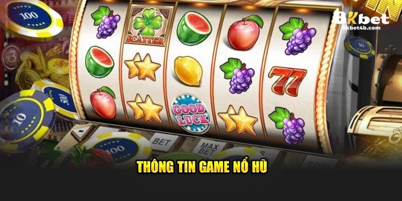 Thông tin game nổ hũ