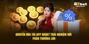 Khuyến mãi tải app 8kbet